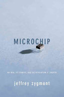 Microchip : an idea, its genesis, and the revolution it created /