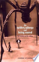 On spiders, cyborgs and being scared : the feminine and the sublime /