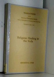 Religious healing in the Veda : with translations and annotations of medical hymns from the Rgveda and the Atharvaveda and renderings from the corresponding ritual texts /
