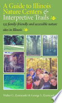 A guide to Illinois nature centers & interpretive trails /