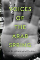 Voices of the Arab Spring : personal stories from the Arab revolutions /