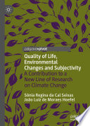 Quality of Life, Environmental Changes and Subjectivity : A Contribution to a New Line of Research on Climate Change /