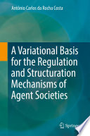 A Variational Basis for the Regulation and Structuration Mechanisms of Agent Societies /
