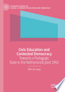 Civic Education and Contested Democracy : Towards a Pedagogic State in the Netherlands post 1945 /
