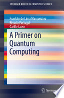 A Primer on Quantum Computing /
