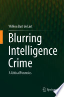 Blurring Intelligence Crime  : A Critical Forensics  /