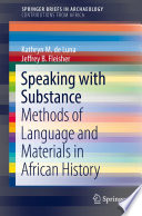 Speaking with Substance : Methods of Language and Materials in African History /