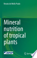 Mineral nutrition of tropical plants /