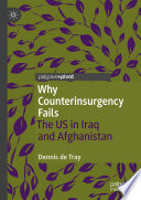 Why Counterinsurgency Fails : The US in Iraq and Afghanistan /