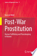 Post-War Prostitution : Human Trafficking and Peacekeeping in Kosovo /