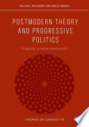 Postmodern Theory and Progressive Politics : Toward a New Humanism /