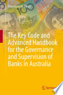 The Key Code and Advanced Handbook for the Governance and Supervision of Banks in Australia /