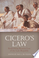 Cicero's Law : Rethinking Roman Law of the Late Republic /