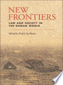 New Frontiers : Law and Society in the Roman World /