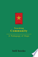 Teaching community : a pedagogy of hope /