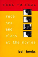 Reel to real : race, sex, and class at the movies /