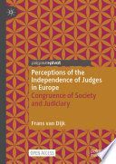 Perceptions of the Independence of Judges in Europe : Congruence of Society and Judiciary /