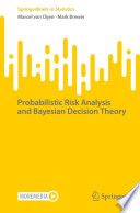 Probabilistic Risk Analysis and Bayesian Decision Theory /