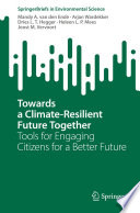 Towards a Climate-Resilient Future Together : Tools for Engaging Citizens for a Better Future /