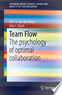 Team Flow : The psychology of optimal collaboration /