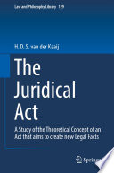 The Juridical Act : A Study of the Theoretical Concept of an Act that aims to create new Legal Facts /
