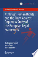 Athletes' Human Rights and the Fight Against Doping: A Study of the European Legal Framework /