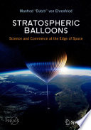 Stratospheric Balloons : Science and Commerce at the Edge of Space /