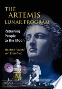 The Artemis Lunar Program : Returning People to the Moon /