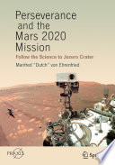 Perseverance and the Mars 2020 Mission : Follow the Science to Jezero Crater /